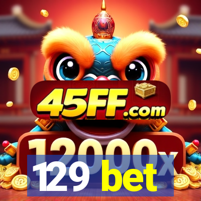 129 bet